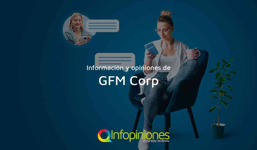 Información y opiniones sobre GFM Corp de Panam